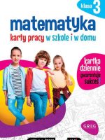 Matematyka. Karty pracy w szkole i w domu. Klasa 3