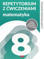 Matematyka repetytorium ósmoklasisty z ćwiczeniami egzamin ósmoklasisty