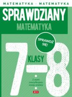 Matematyka. Sprawdziany dla klasy 7-8