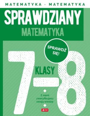 Matematyka. Sprawdziany dla klasy 7-8