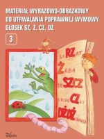 Materiał wyrazowo-obrazkowy do utrwalania poprawnej wymowy głosek sz, ż, cz, dż pedagogika