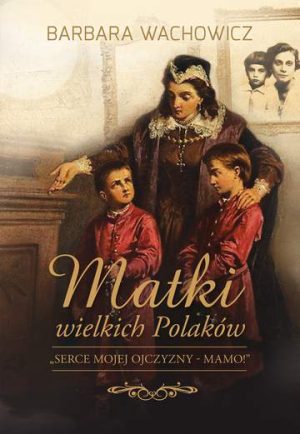 Matki Wielkich Polaków