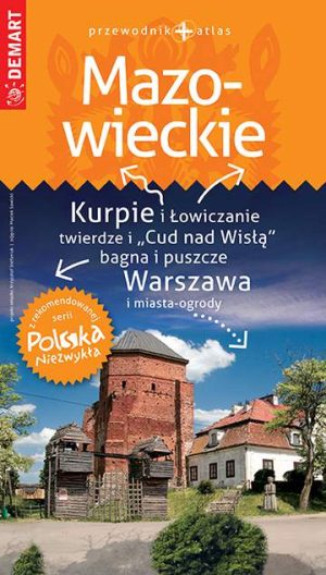 Mazowieckie. Przewodnik+atlas. Polska niezwykła