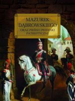 Mazurek dąbrowskiego oraz pieśni i piosenki patriotyczne lektura z opracowaniem