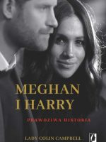 Meghan i Harry. Prawdziwa historia