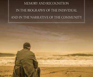 Memory and recognition in the biography of the individual and in the narrative of the community