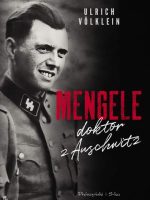 Mengele doktor z Auschwitz