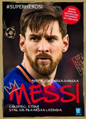 Messi chłopiec który stał się piłkarską legendą wyd. 2