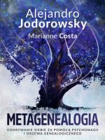 Metagenealogia odkrywanie siebie za pomocą psychomagii i drzewa genealogicznego