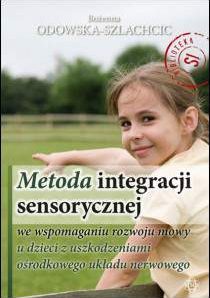 Metoda integracji sensorycznej we wspomaganiu rozwoju mowy u dzieci z uszkodzeniami ośrodkowego układu nerwowego