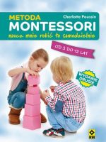 Metoda montessori naucz mnie robić to samodzielnie wyd. 2