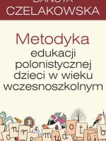Metodyka edukacji polonistycznej dzieci w wieku wczesnoszkolnym pedagogika