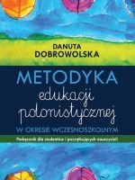 Metodyka edukacji polonistycznej w okresie wczesnoszkolnym