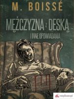 Mężczyzna z deską i inne opowiadania