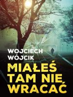 Miałeś tam nie wracać