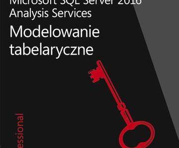 Microsoft SQL Server 2016 Analysis Services: Modelowanie tabelaryczne