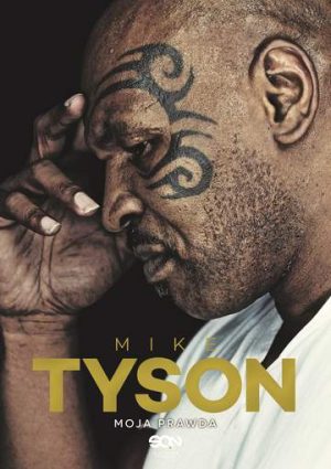 Mike Tyson. Moja prawda wyd. 2021