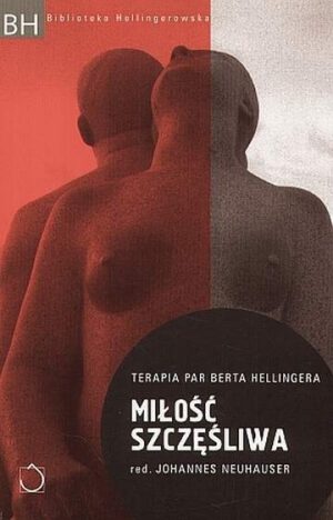 Miłość szczęśliwa terapia par berta hellingera