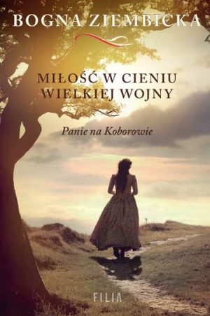 Miłość w cieniu wielkiej wojny panie na koborowie