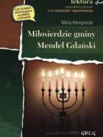 Miłosierdzie gminy / Mendel gdański. Lektura z opracowaniem