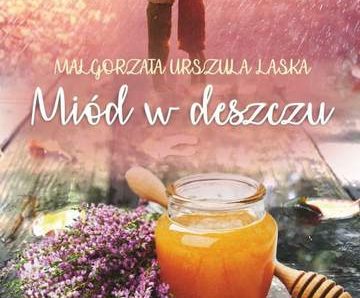 Miód w deszczu