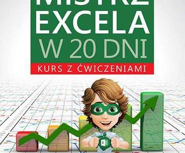 Mistrz excela w 20 dni kurs z ćwiczeniami wyd. 2019