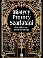 Mistycy, prorocy, szarlatani