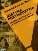 Mistyka przywództwa wiodące zachowania w przedsiębiorczości