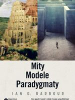 Mity modele paradygmaty studium porównawcze nauk przyrodniczych i religii