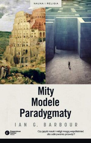 Mity modele paradygmaty studium porównawcze nauk przyrodniczych i religii
