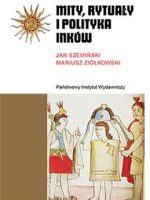 Mity, rytuały i polityka Inków wyd. 3