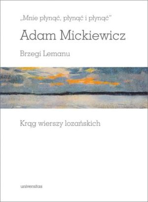 Mnie płynąć, płynąć i płynąć. Brzegi Lemanu. Krąg wiersz lozańskich