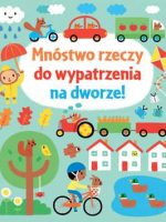 Mnóstwo rzeczy do wypatrzenia na dworze