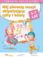 Mój pierwszy zeszyt aktywizujący cyfry i kolory łamigłówki mądrej główki