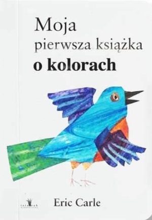 Moja pierwsza książka o kolorach wyd. 2017