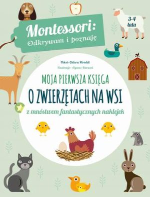 Moja pierwsza księga o zwierzętach na wsi montessori odkrywam i poznaję