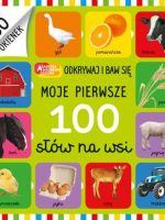 Moje pierwsze 100 słów na wsi. Akademia Mądrego Dziecka