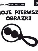 Moje pierwsze obrazki. Książeczki kontrastowe 3M+