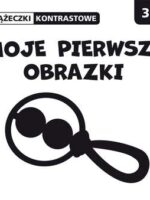 Moje pierwsze obrazki książeczki kontrastowe 3m+