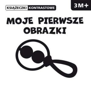 Moje pierwsze obrazki książeczki kontrastowe 3m+