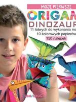 Moje pierwsze origami. Dinozaury