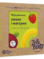 Moje pierwsze owoce i warzywa. Książeczka obrazkowa