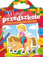 Moje przedszkole książeczka edukacyjna dla 5-latka