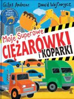 Moje superowe ciężarówki i koparki