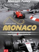 Monaco kulisy najwspanialszego wyścigu f1 na świecie