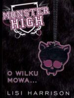 Monster high Tom 3 o wilku mowa