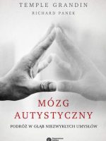 Mózg autystyczny podróż w głąb niezwykłych umysłów