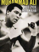 Muhammad ali moje życie moja walka