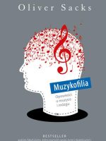 Muzykofilia opowieści o muzyce i mózgu
