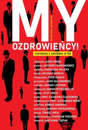 My, Ozdrowieńcy. Rozmowy z covidem w tle